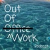 Out Of Work Podcast